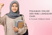 Pinjaman Online 500 Ribu Langsung Cair 8 Pilihan Terbaik 2024 (2)